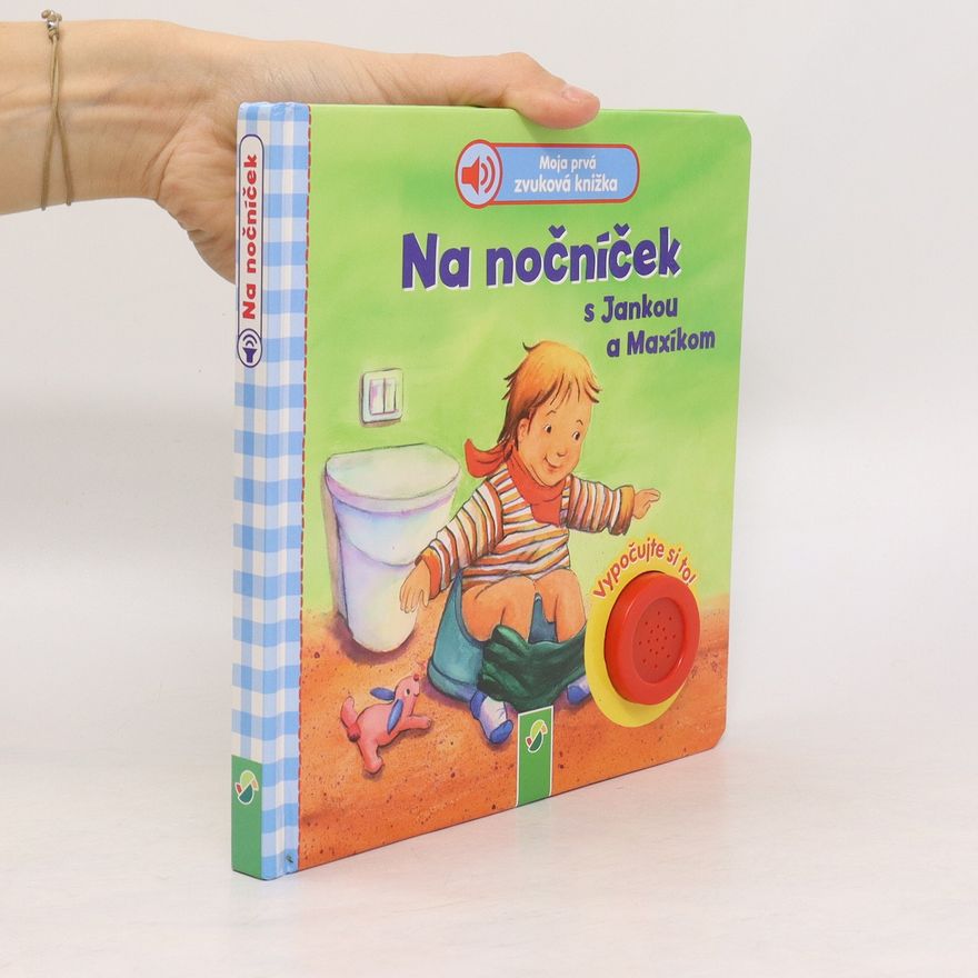 Autores varios Moja prvá zvuková knižka: Na nočníček s Jankou a Maxíkom