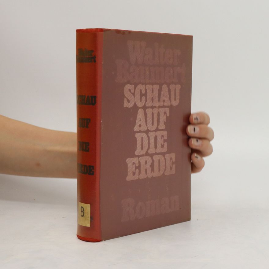 Walter Baumert Schau auf die Erde