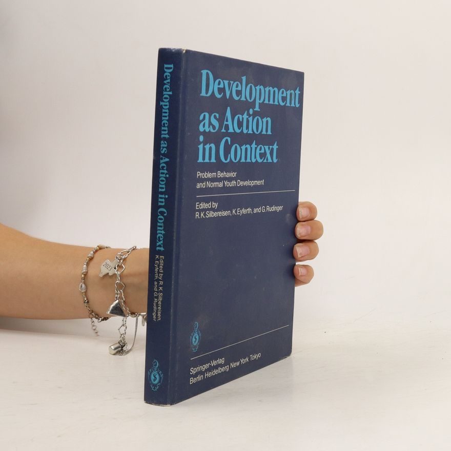 Rainer K. Silbereisen Development as Action in Context