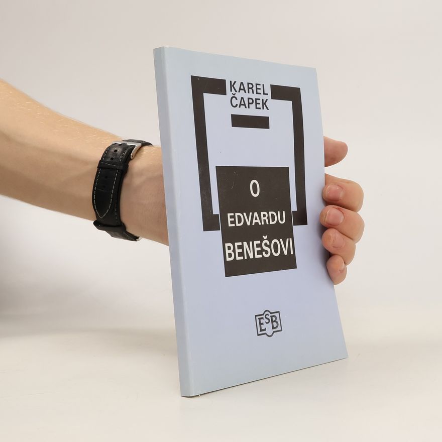 Karel Čapek O Edvardu Benešovi