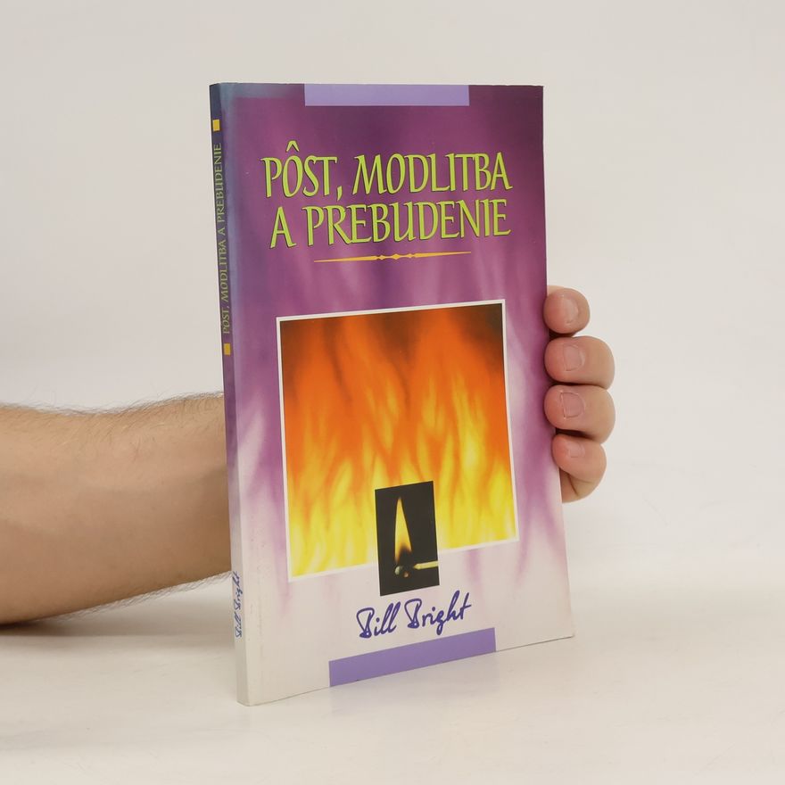 Bill Bright Pôst, modlitba a prebudenie