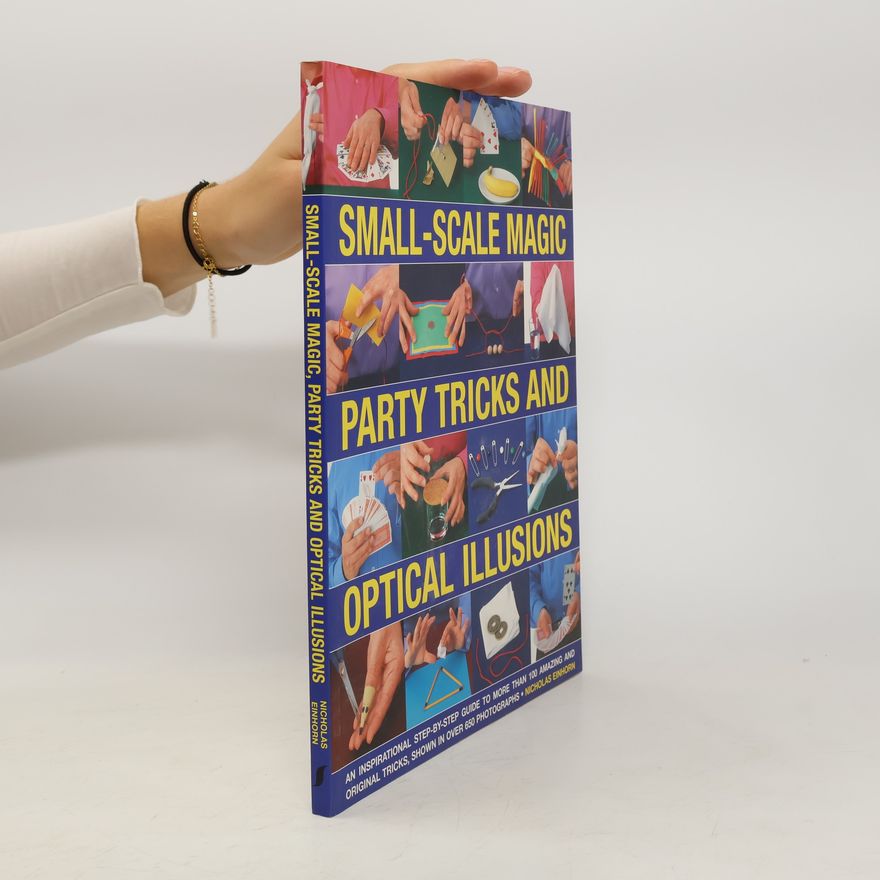 Nicholas Einhorn Small-Scale Magic, Party Tricks and Optical Illusions