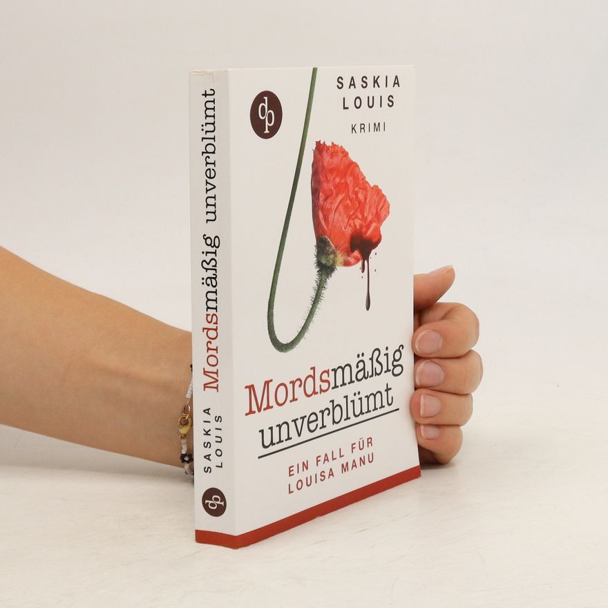 Saskia Louis Mordsmäßig unverblümt - Louisa Manus erster Fall