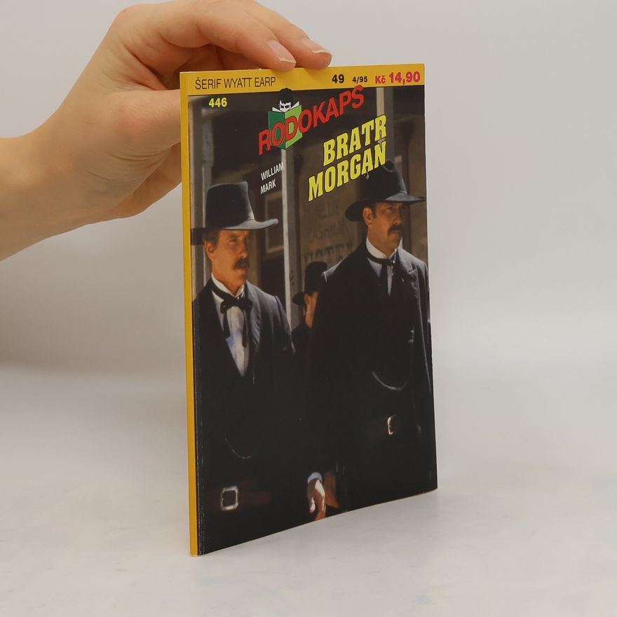 William Mark Rodokaps 4/95, šerif Wyatt Earp 49: Bratr Morgan