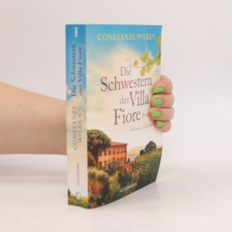 Constanze Wilken Die Schwestern der Villa Fiore