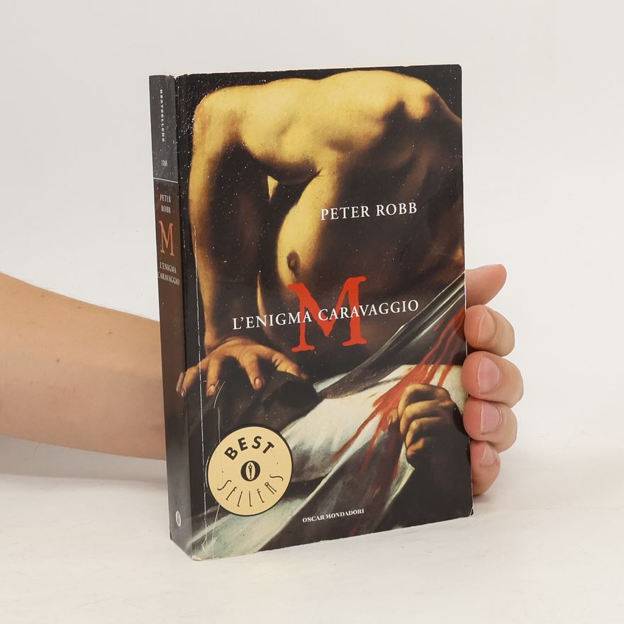 Peter Robb M. L'enigma Caravaggio
