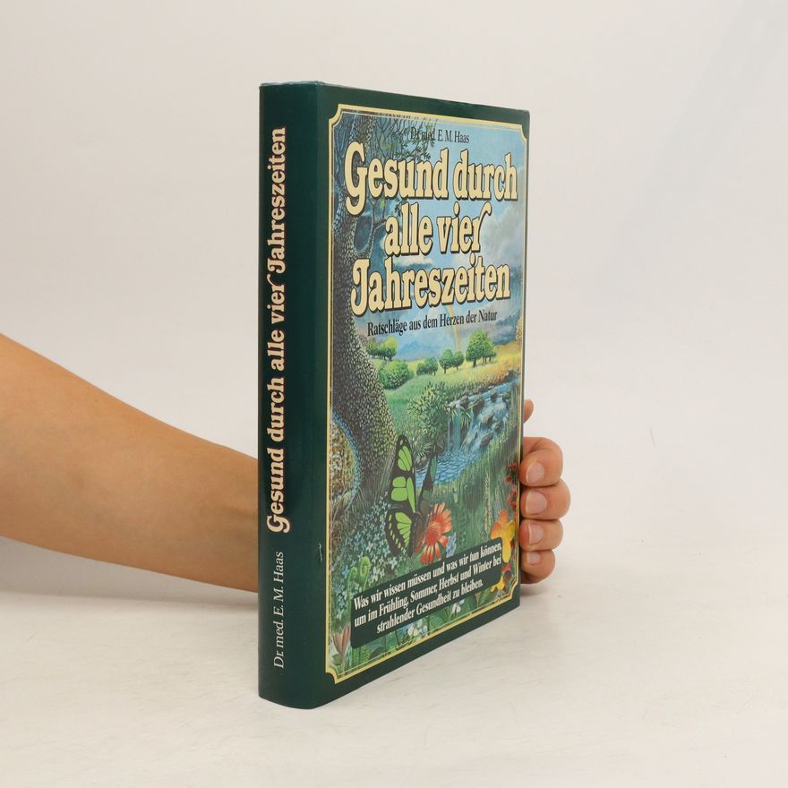Elson M. Haas Gesund durch alle vier Jahreszeiten