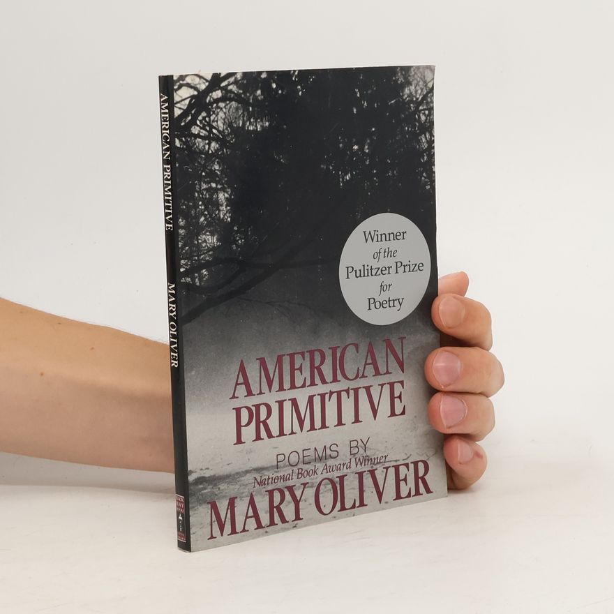 Mary Oliver American Primitive