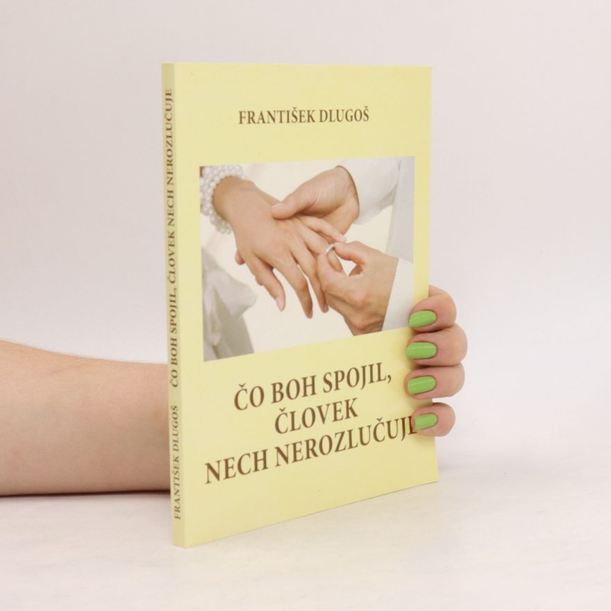 František Dlugoš Čo Boh spojil, človek nech nerozlučuje