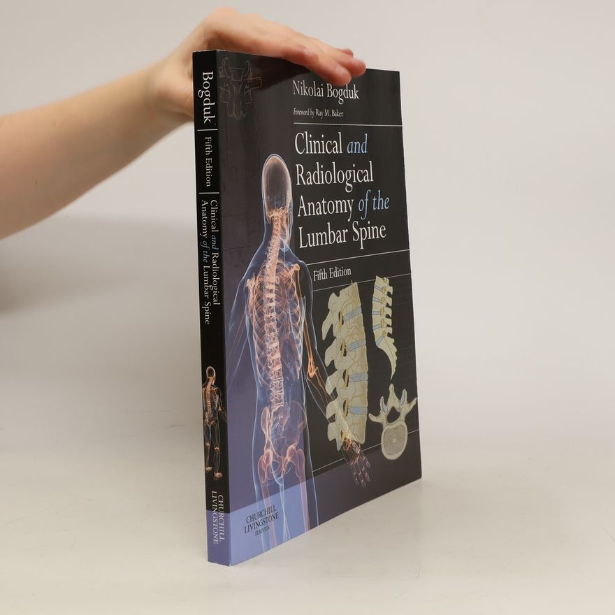 Nikolai Bogduk Clinical and Radiological Anatomy of the Lumbar Spine
