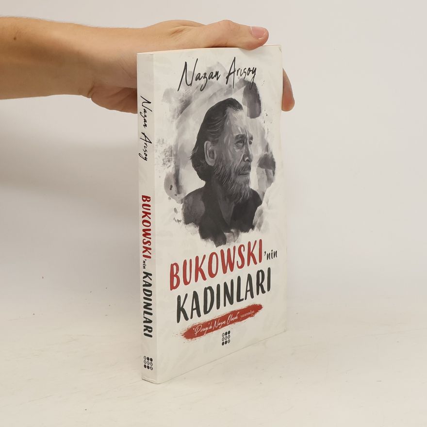 Nazan Arisoy Bukowskinin Kadinlari
