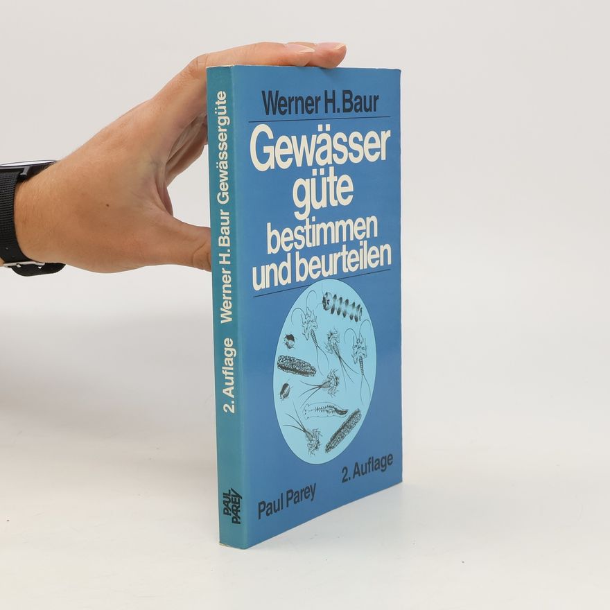 Werner H. Baur Gewässergüte bestimmen und beurteilen