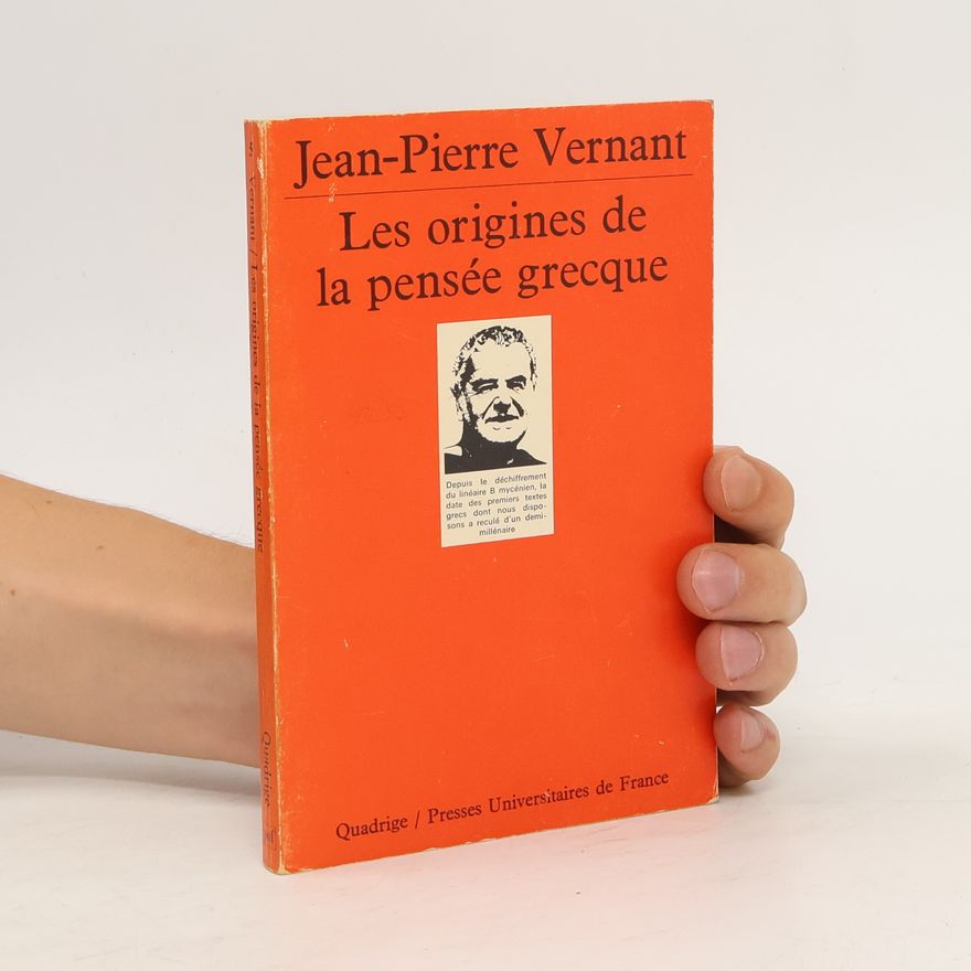 Jean-Pierre Vernant Les origines de la pensée grecque