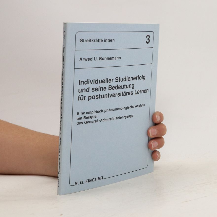 Arwed Bonnemann Individueller Studienerfolg und seine Bedeutung für postuniversitäres Lernen