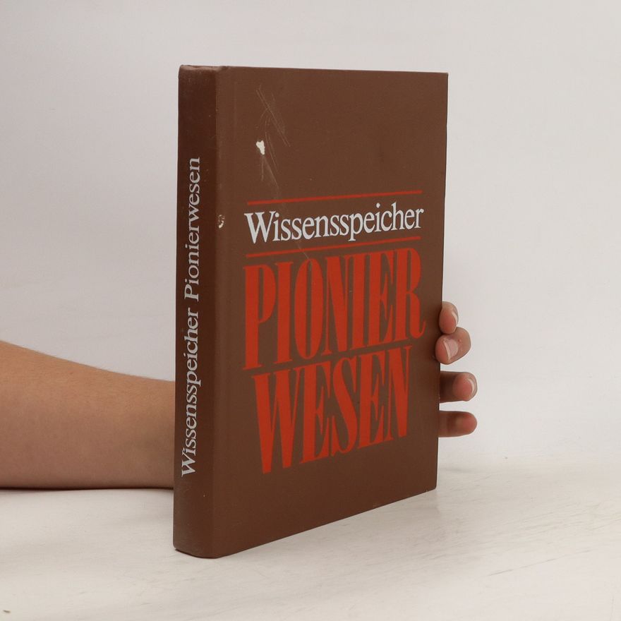 Autorenkollektiv Wissensspeicher Pionierwesen