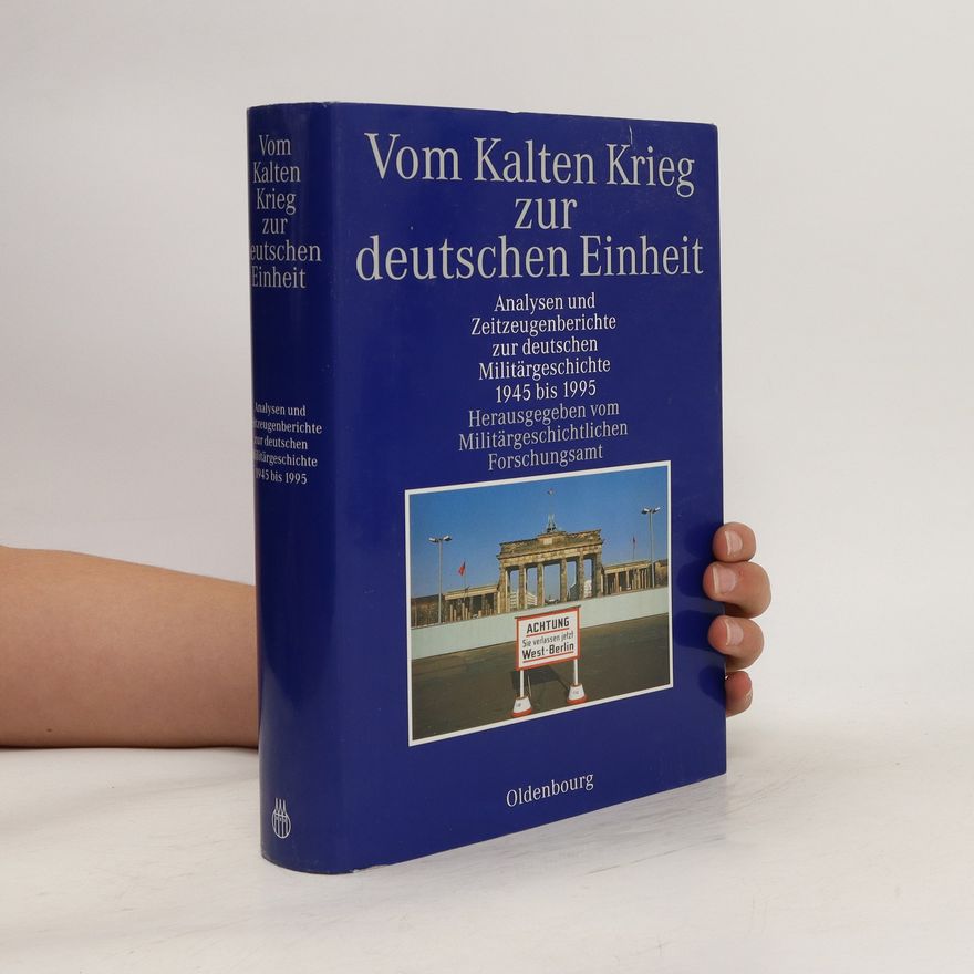 Bruno Thoß Vom Kalten Krieg zur deutschen Einheit