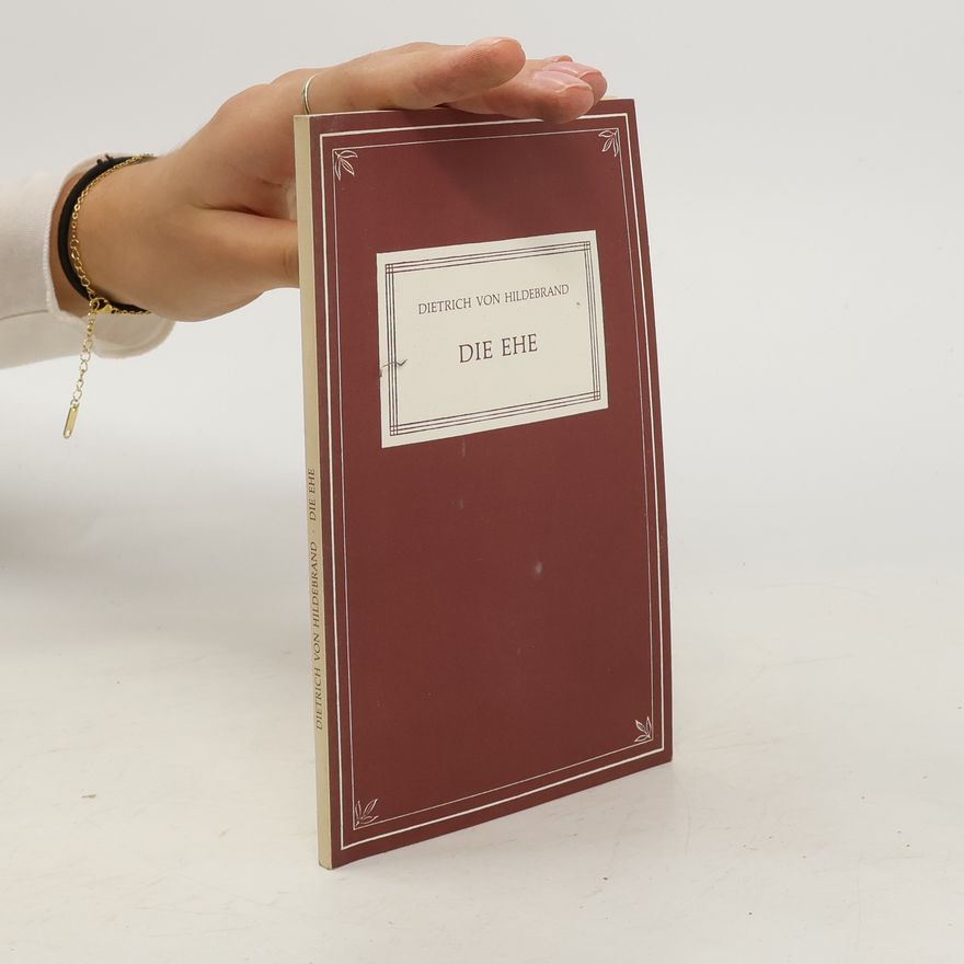 Dietrich von Hildebrand Die Ehe
