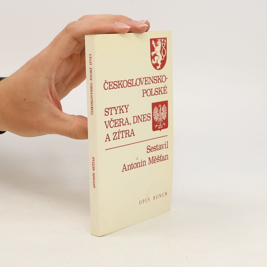 Antonín Měšťan Československo-polské styky včera, dnes a zítra