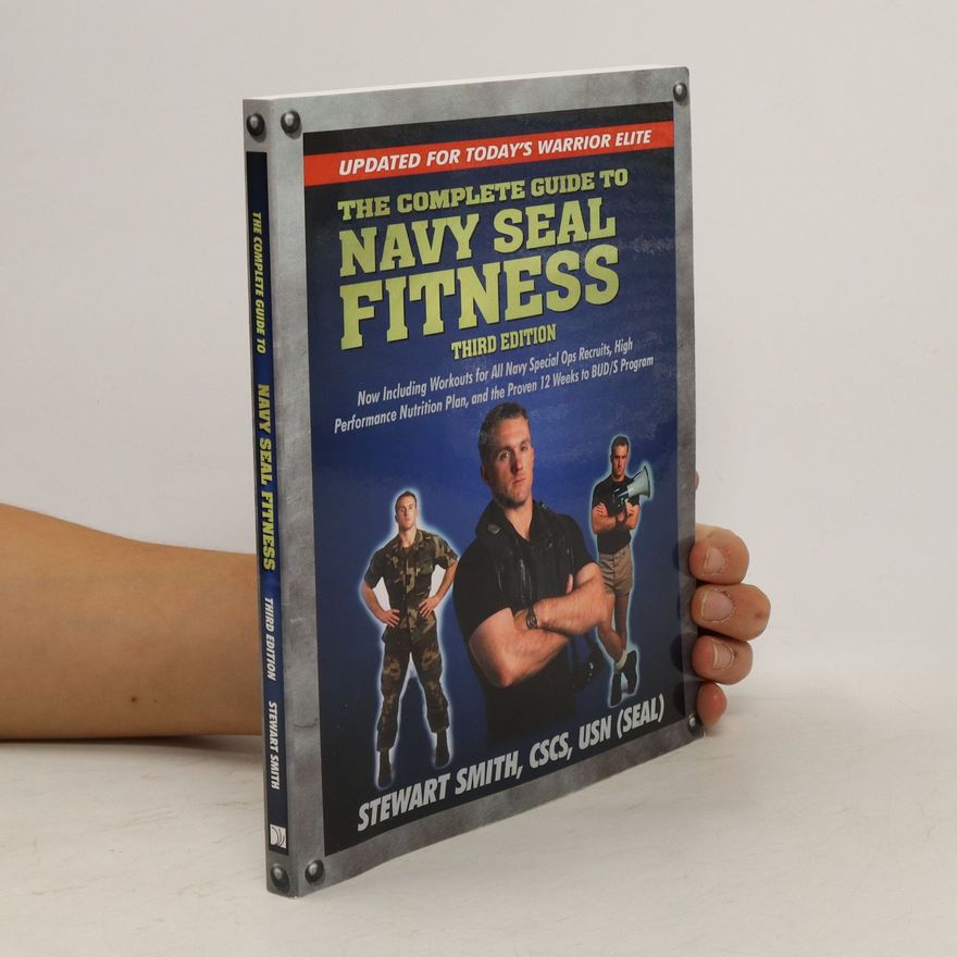 Stewart Smith The Complete Guide to Navy Seal Fitness, Third Edition