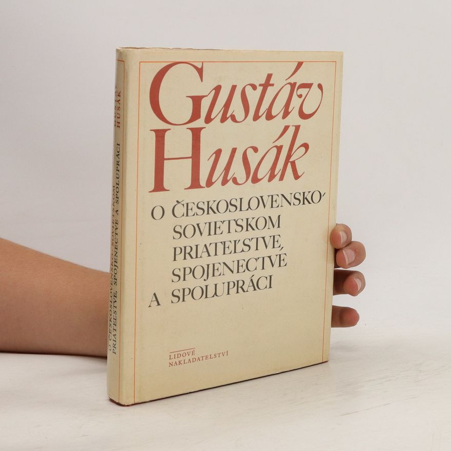 Gustáv Husák O československo-sovietskom priateľstve,spojenectve a spolupráci
