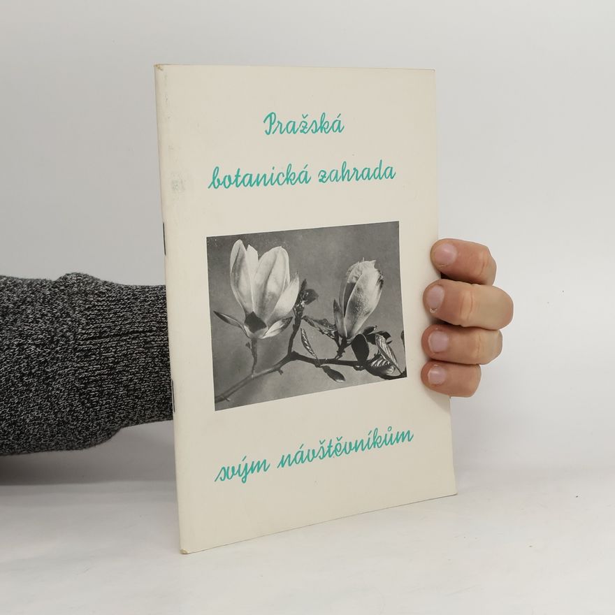 Václav Jirásek Pražská botanická zahrada svým návštěvníkům