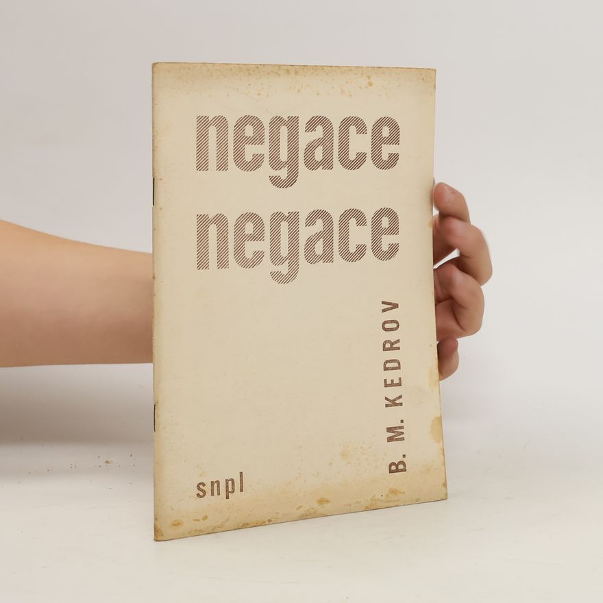 B. M. Kedrov Negace negace