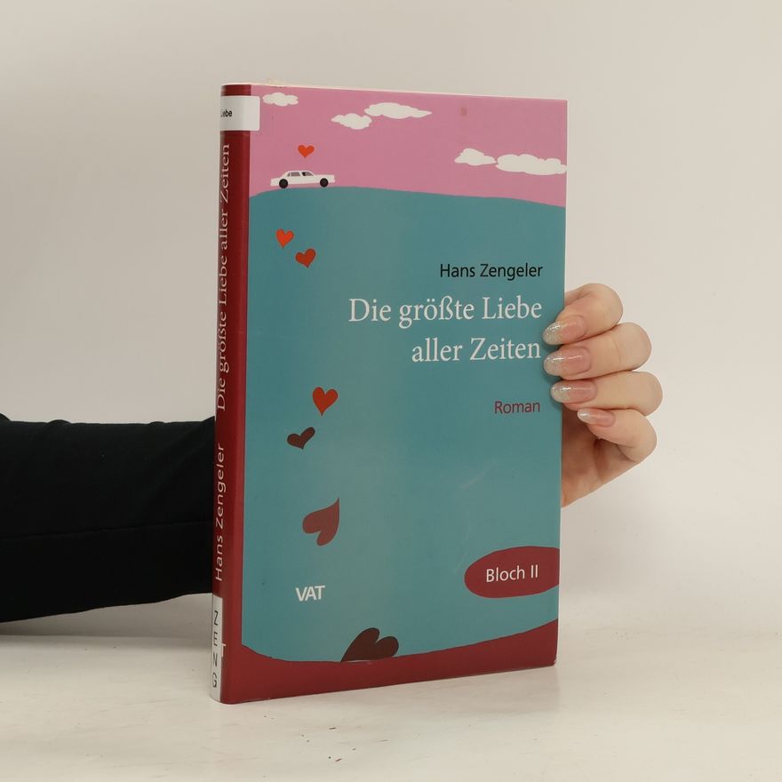 Hans Zengeler Die größte Liebe aller Zeiten