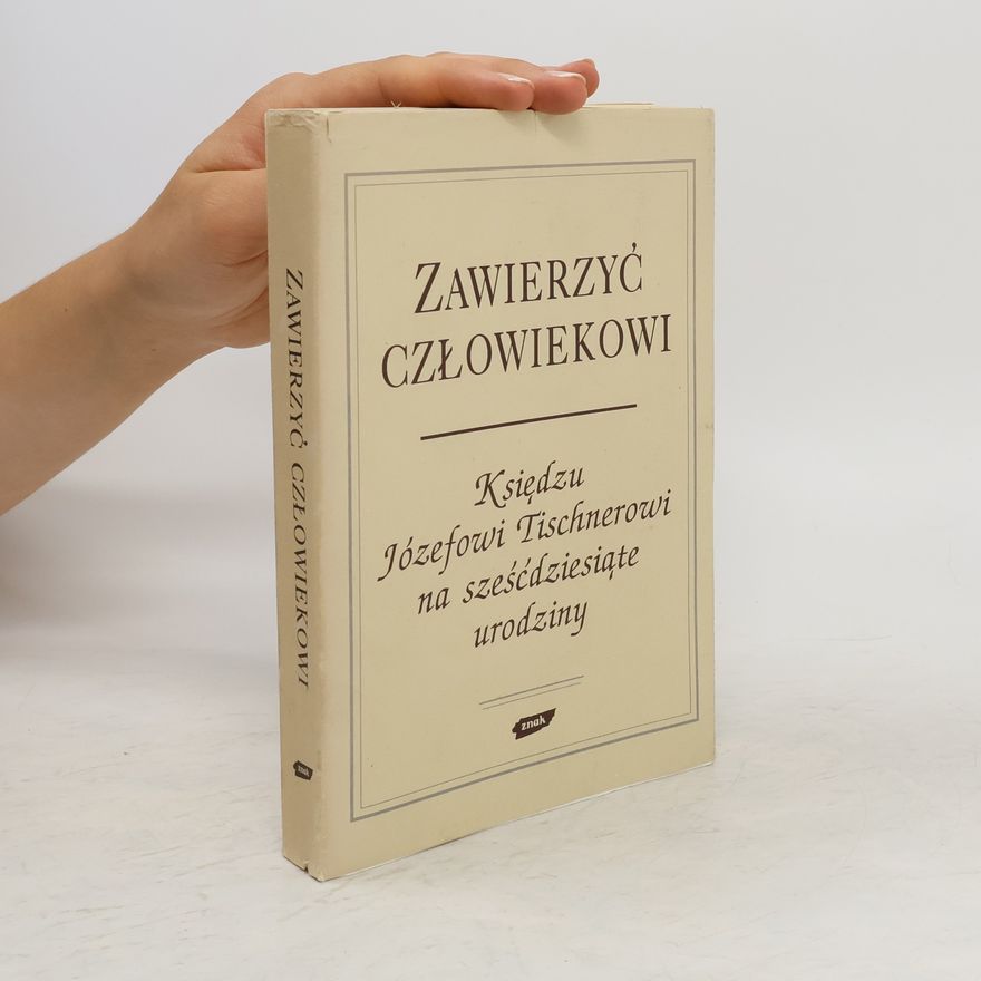 Józef Tischner Zawierzyć człowiekowi