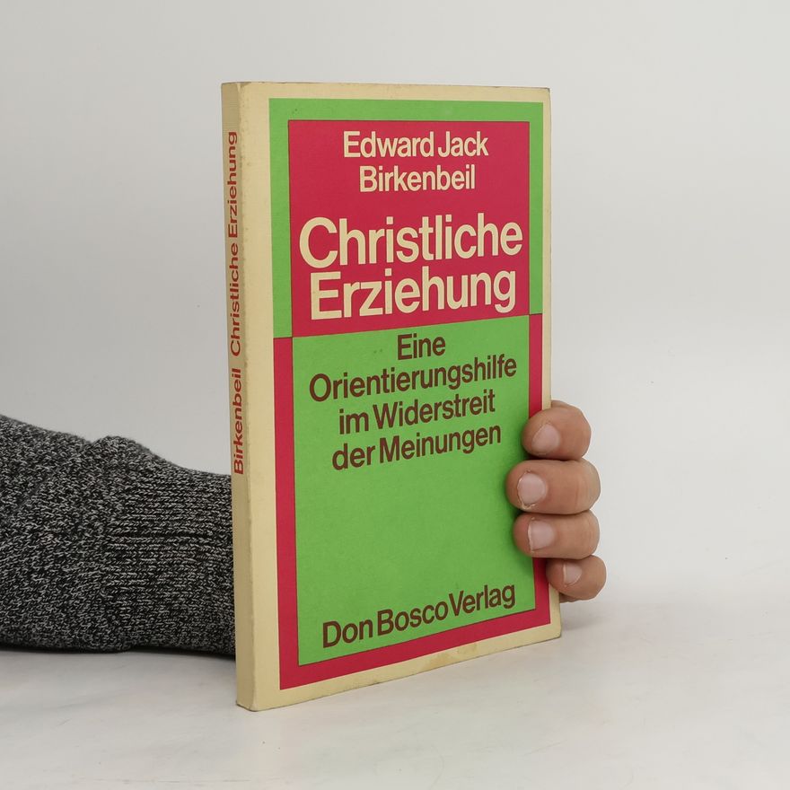 Edward Jack Birkenbeil Christliche Erziehung