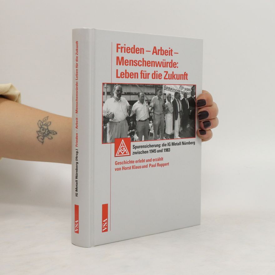 Autorenkollektiv Frieden - Arbeit - Menschenwürde: Leben für die Zukunft