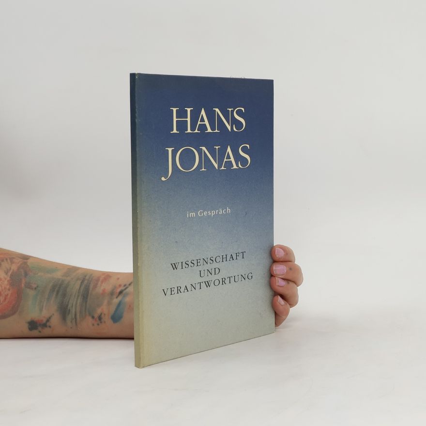 Hans Jonas Hans Jonas im Gespräch mit Rainer Hegselmann, Gerhard Roth, Hans-Jörg Sandkühler