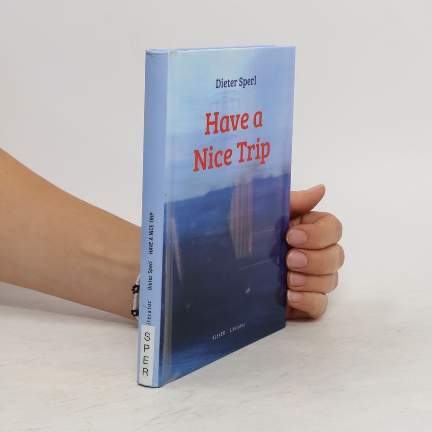 Dieter Sperl Have a nice trip