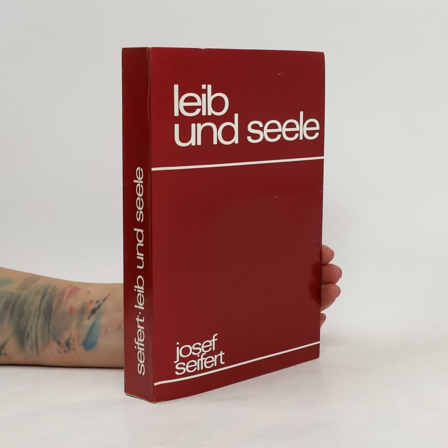 Josef Seifert Leib und Seele