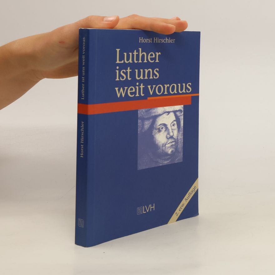 Horst Hirschler Luther ist uns weit voraus