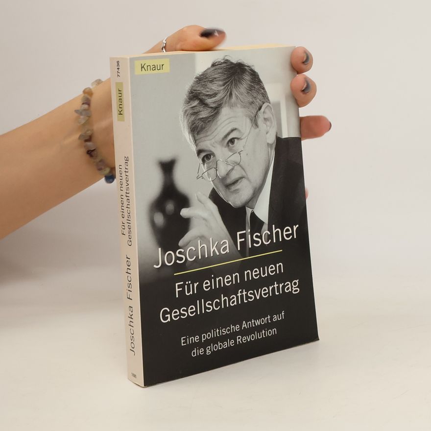 Joschka Fischer Für einen neuen Gesellschaftsvertrag