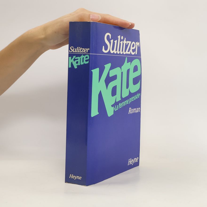 Paul-Loup Sulitzer Kate, "la femme pressé" 1