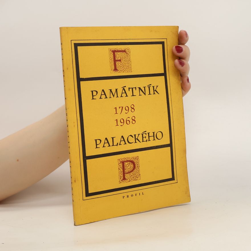 Milan Myška Památník Palackého: 1798-1968