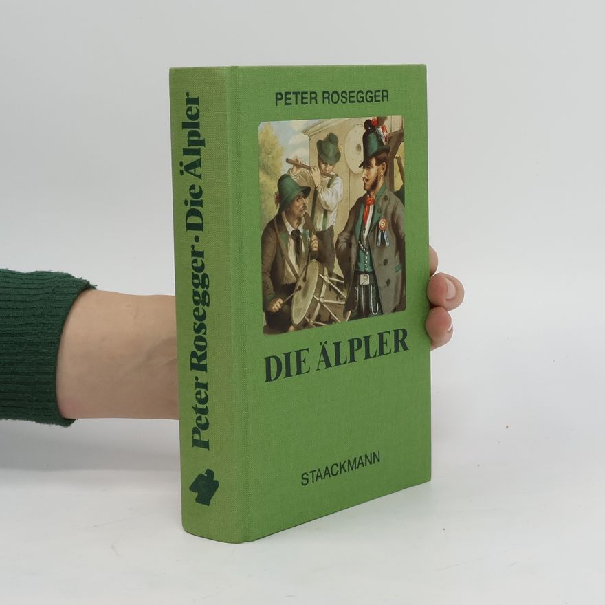 Peter Rosegger Die Älpler