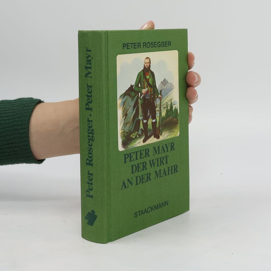 Peter Rosegger Peter Mayr, der Wirt an der Mahr
