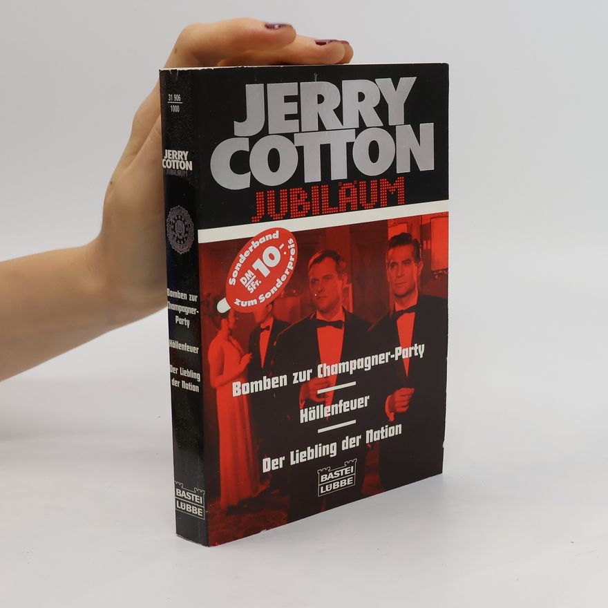 Jerry Cotton Jubiläum: Bomben zur Champagner-Party / Höllenfeuer / Der Liebling der Nation