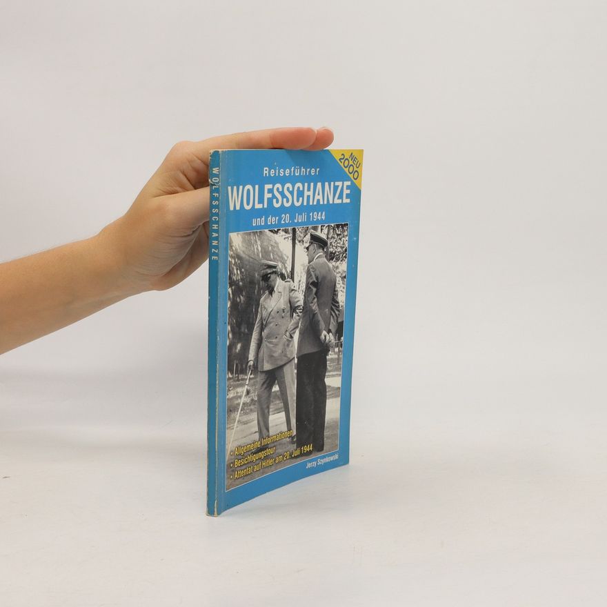 Jerzy Szynkowski Reiseführer Wolfsschanze und der 20. Juli 1944