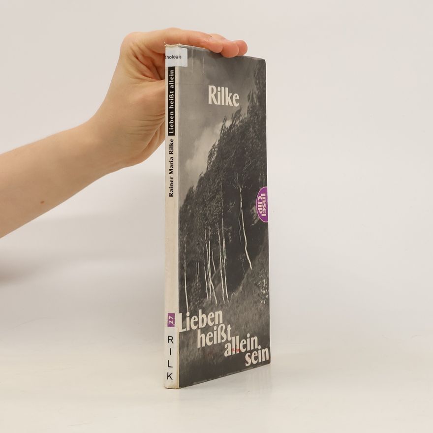 Rainer Maria Rilke Lieben heißt allein sein
