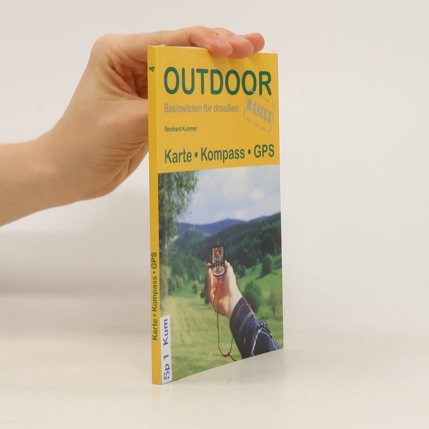 Reinhard Kummer Outdoor. Karte, Kompass, GPS