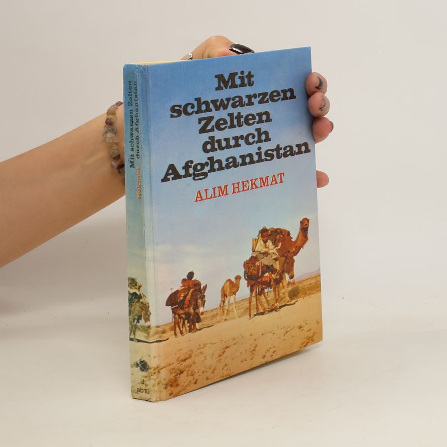 Alim Hekmat Mit schwarzen Zelten durch Afghanistan