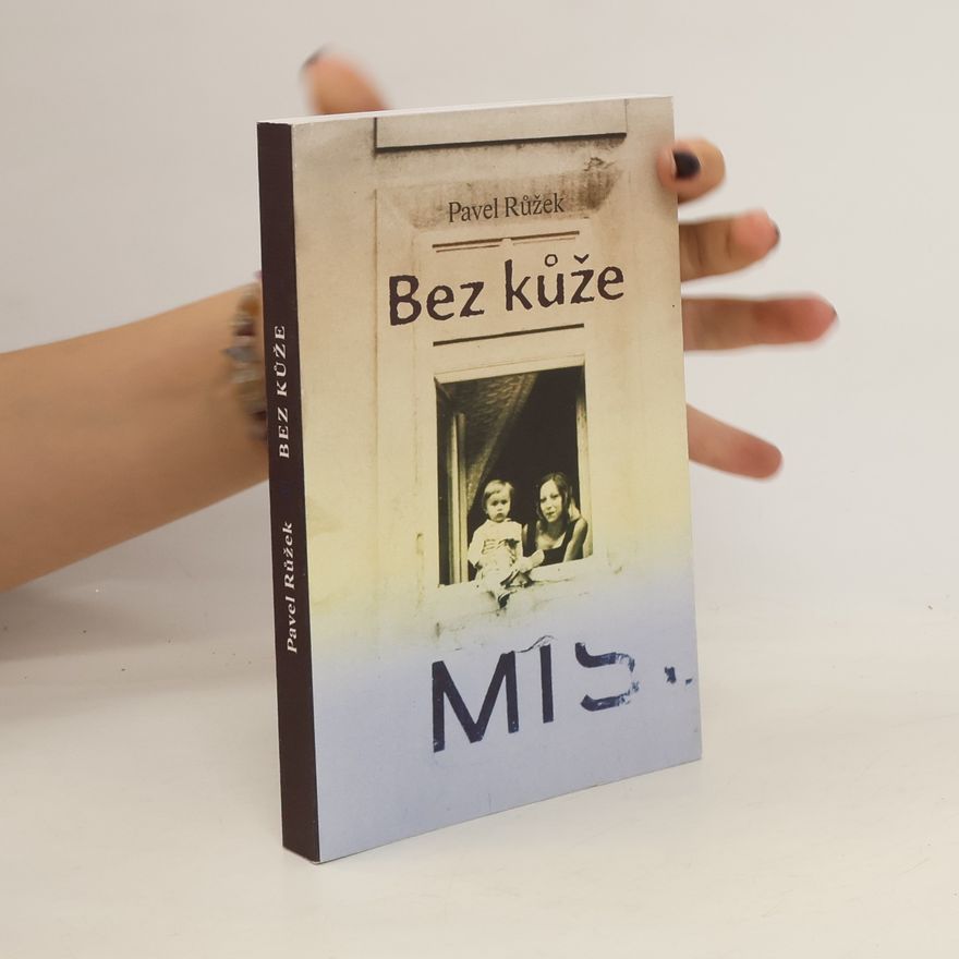 Pavel Růžek Bez kůže