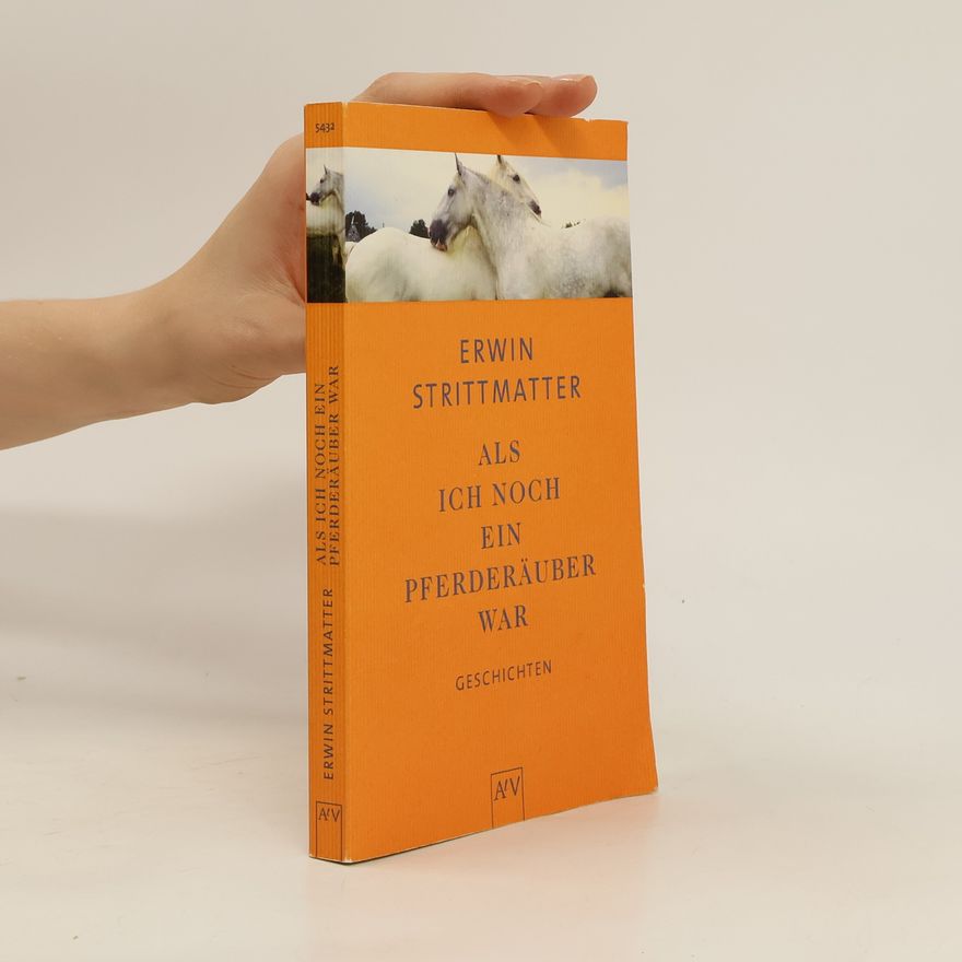 Erwin Strittmatter Als Ich Noch Ein Pferderäuber War