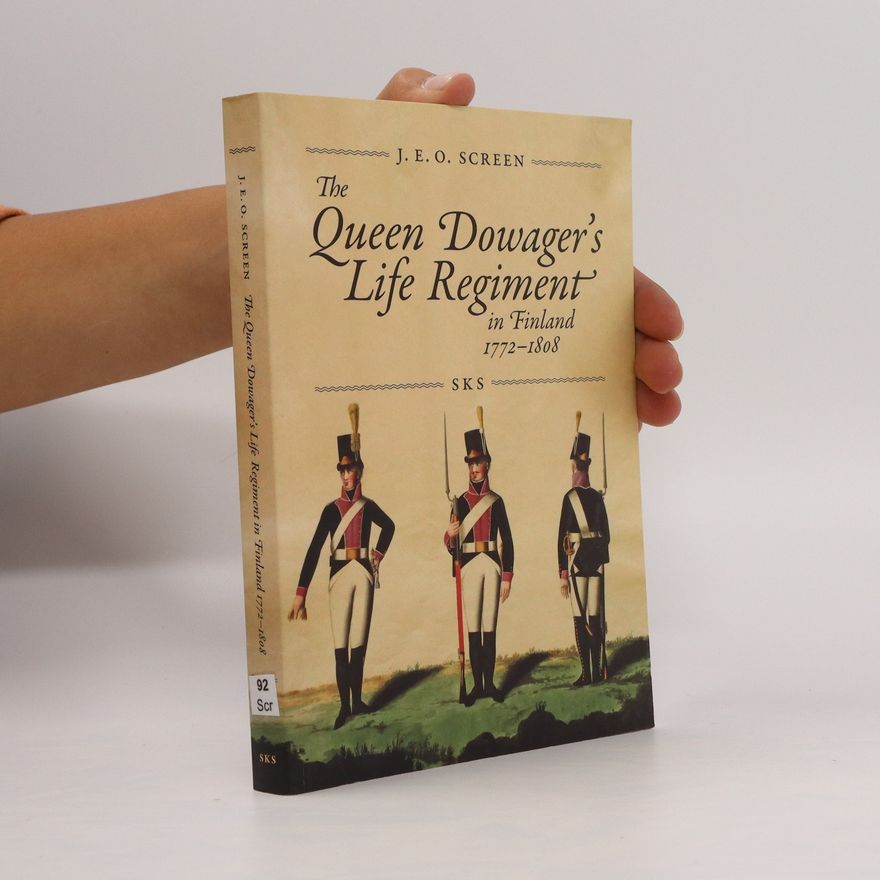J. E. O. Screen The Queen Dowager's Life Regiment in Finland 1772-1808
