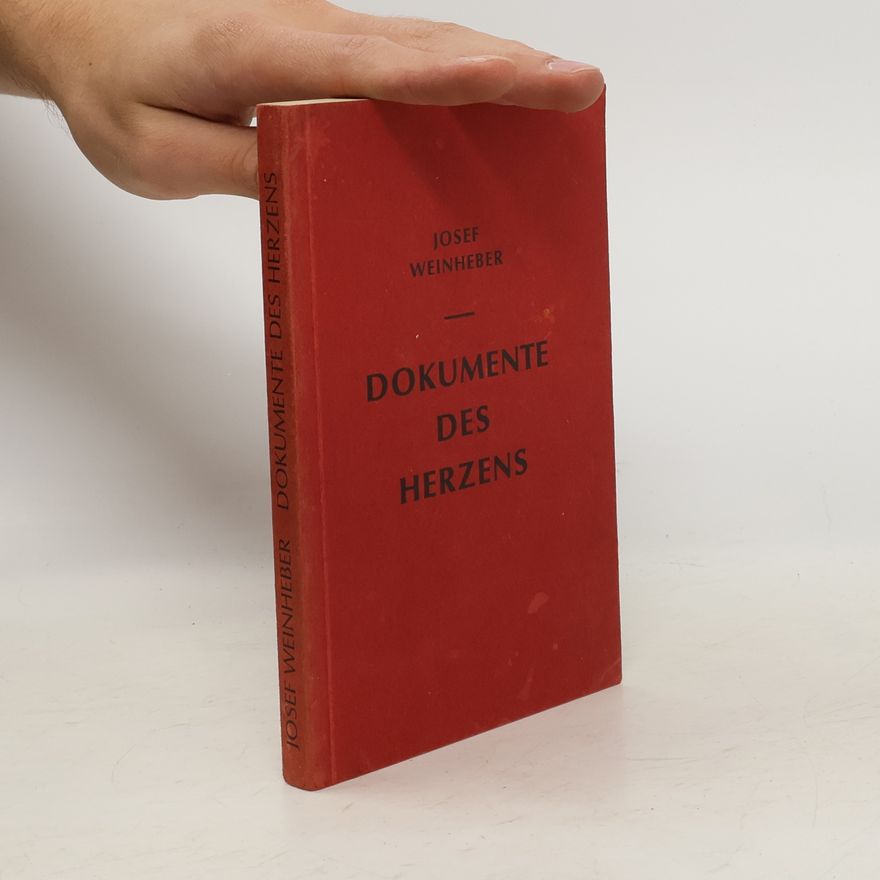 Josef Weinheber Dokumente des Herzens