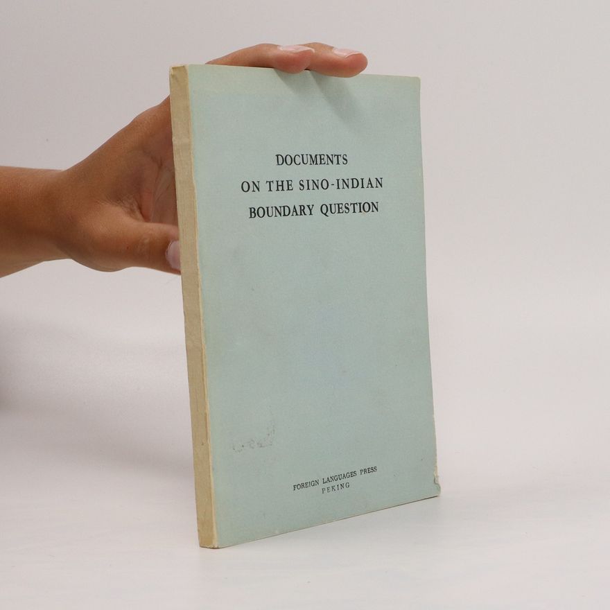 Autorenkollektiv Documents on the Sino-Indian boundary Question.
