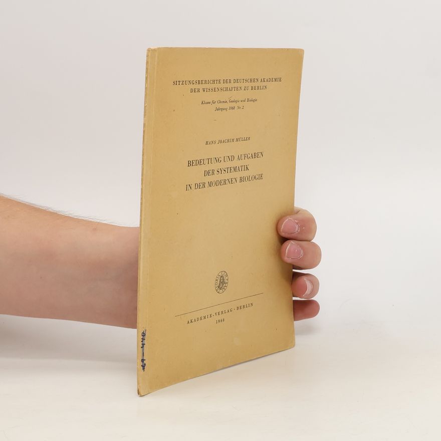 Hans-Joachim Müller Bedeutung und Aufgaben der Systematik in der modernen Biologie